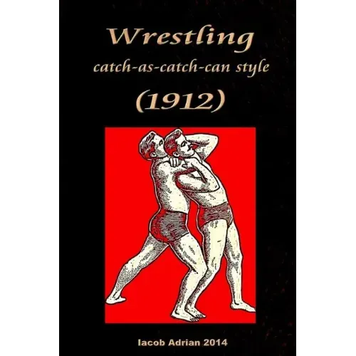 Wrestling catch-as-catch-can style (1912)