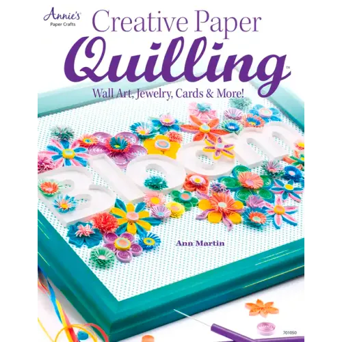 Creative Paper Quilling: Wall Art, Jewelry, Cards & More!