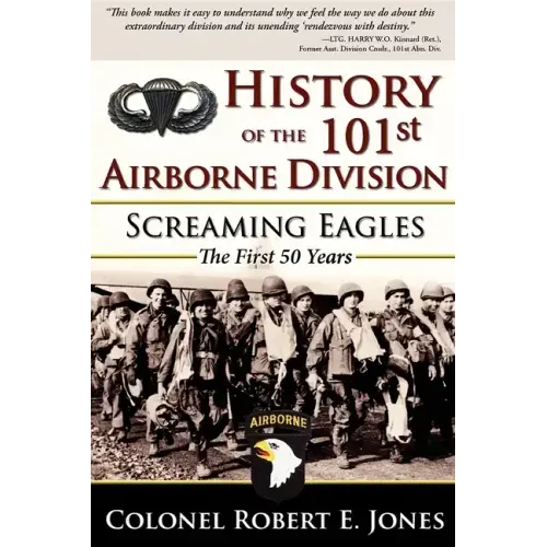 History of the 101st Airborne Division: Screaming Eagles: The First 50 Years