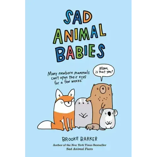 Sad Animal Babies: An Illustrated Natural Fact Book