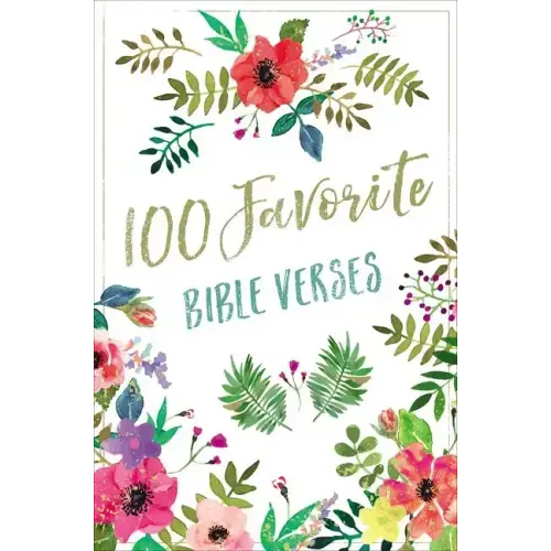 100 Favorite Bible Verses: Devotions and Scripture for Daily Inspiration