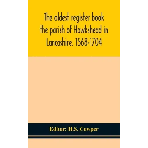 The oldest register book the parish of Hawkshead in Lancashire. 1568-1704