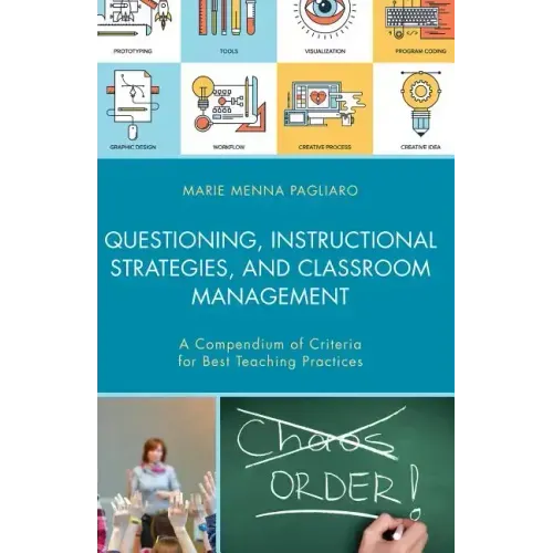 Questioning, Instructional Strategies, and Classroom Management: A Compendium of Criteria for Best Teaching Practices