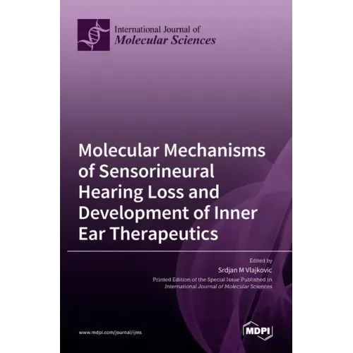 Molecular Mechanisms of Sensorineural Hearing Loss and Development of Inner Ear Therapeutics