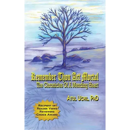 Remember Thou Art Mortal: The Chronicles of a Mending Heart