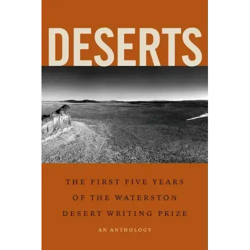 Deserts: The First Five Years of the Waterston Desert Writing Prize