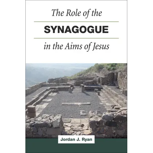 The Role of the Synagogue in the Aims of Jesus