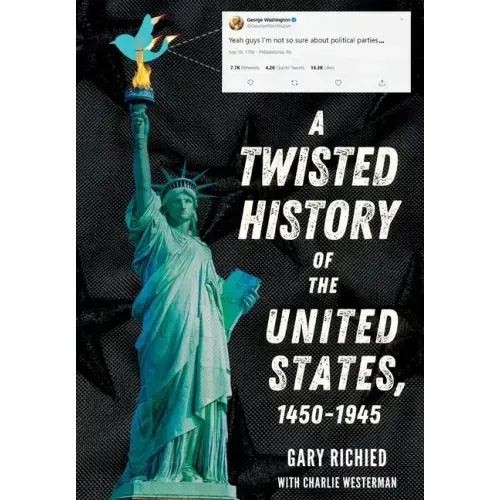 A Twisted History of the United States, 1450-1945