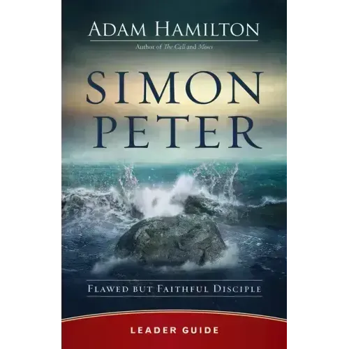 Simon Peter Leader Guide: Flawed But Faithful Disciple