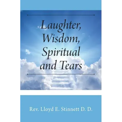 Laughter, Wisdom, Spiritual and Tears