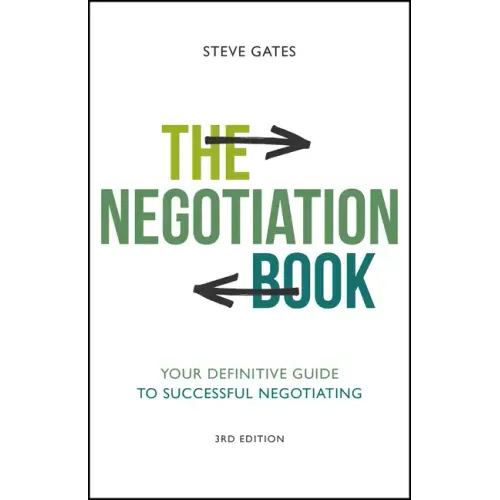 The Negotiation Book: Your Definitive Guide to Successful Negotiating