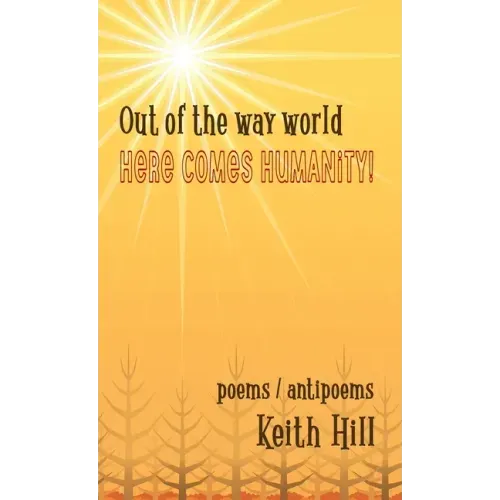 Out of the Way World Here Comes Humanity!