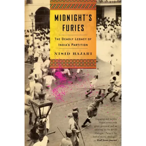 Midnight's Furies: The Deadly Legacy of India's Partition