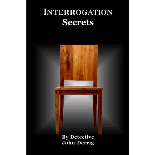 Interrogation Secrets: My Secrets