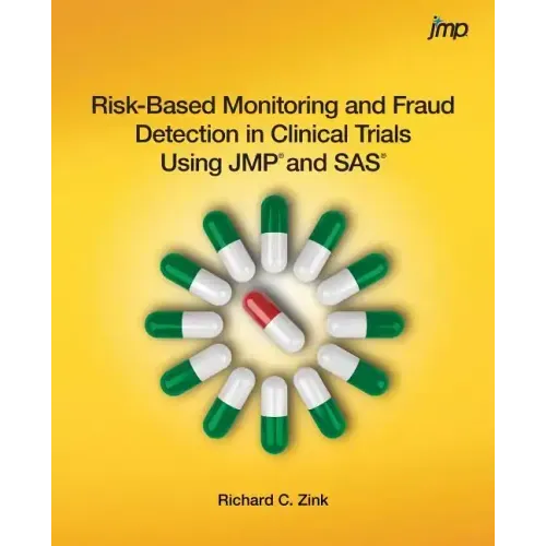 Risk-Based Monitoring and Fraud Detection in Clinical Trials Using JMP and SAS