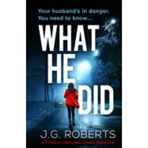 What He Did: A totally gripping crime thriller