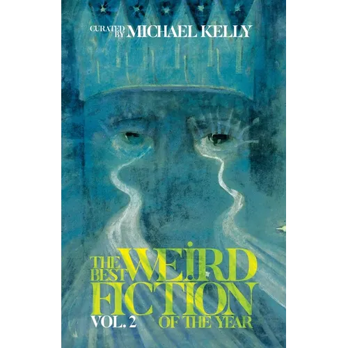The Best Weird Fiction of the Year, Vol. 2