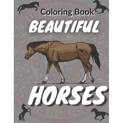 Beautiful Horses Coloring Book: Coloring Book for Adults │ 25 Coloring pages Beautiful Horses │ 8.5 x 11 Inshes │The Amazing World O