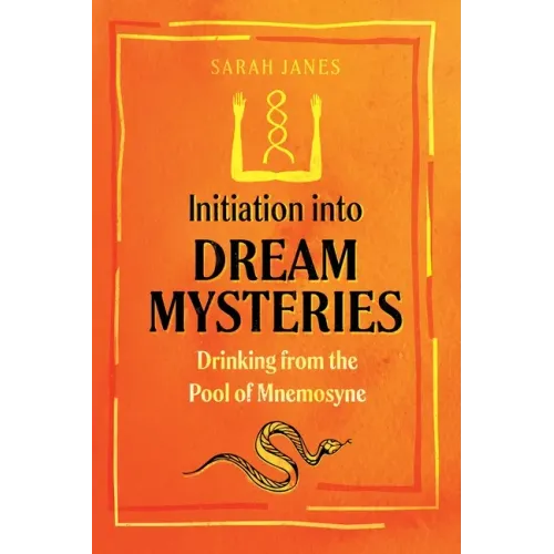 Initiation Into Dream Mysteries: Drinking from the Pool of Mnemosyne