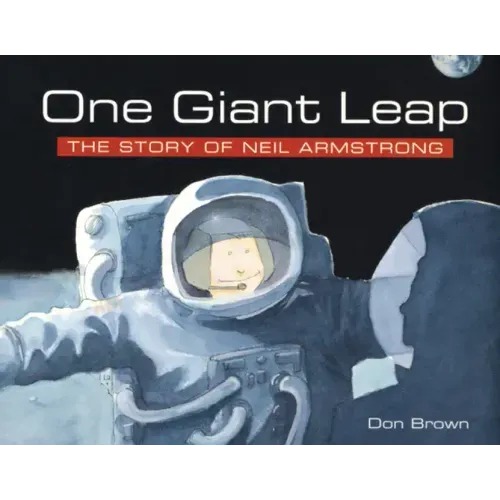One Giant Leap: The Story of Neil Armstrong
