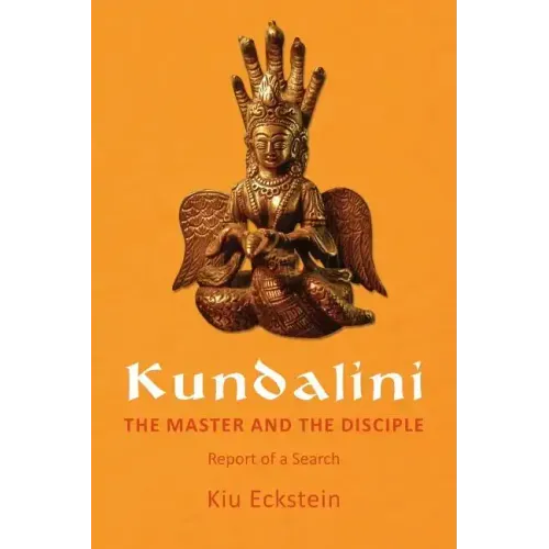 Kundalini, the Master and the Disciple: Report of a Search