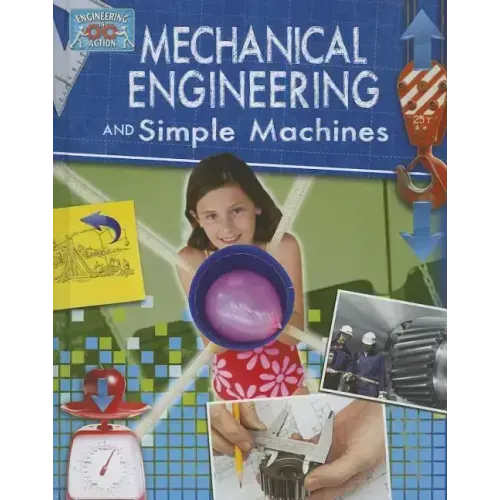Mechanical Engineering and Simple Machines