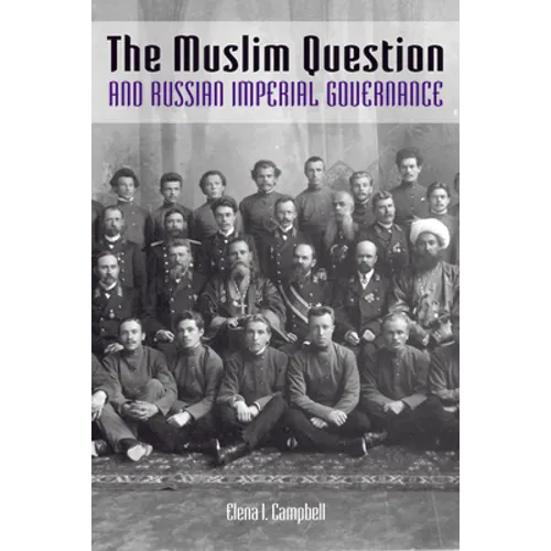 The Muslim Question and Russian Imperial Governance