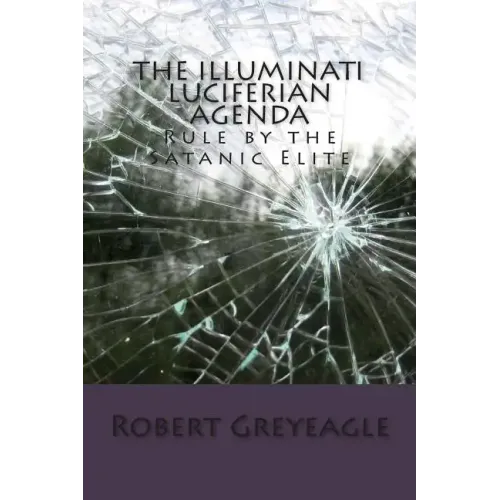 The Illuminati Luciferian Agenda