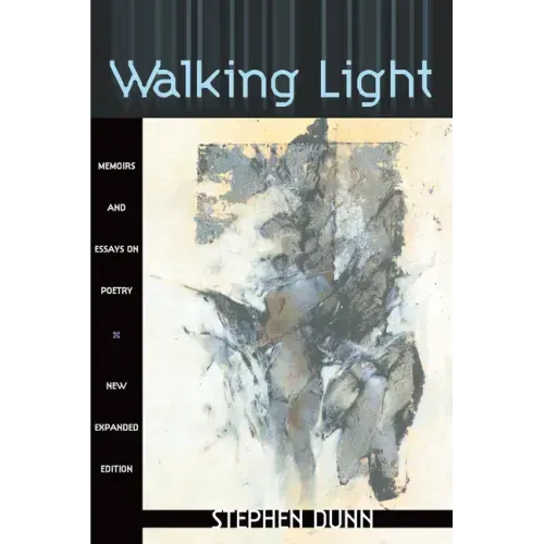 Walking Light: Memoirs and Essays on Poetry