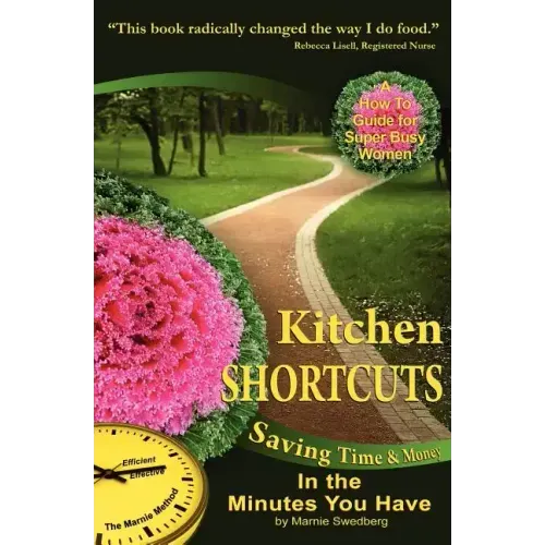 Kitchen Shortcuts: Saving Time & Money in the Minutes You Have