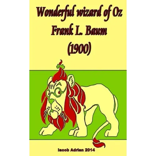 Wonderful wizard of Oz Frank L. Baum (1900)