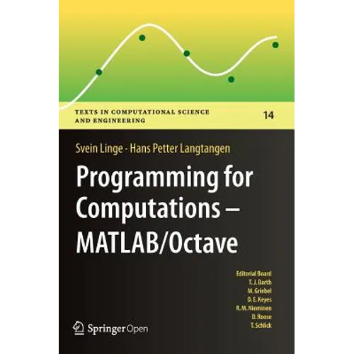Programming for Computations - Matlab/Octave: A Gentle Introduction to Numerical Simulations with Matlab/Octave