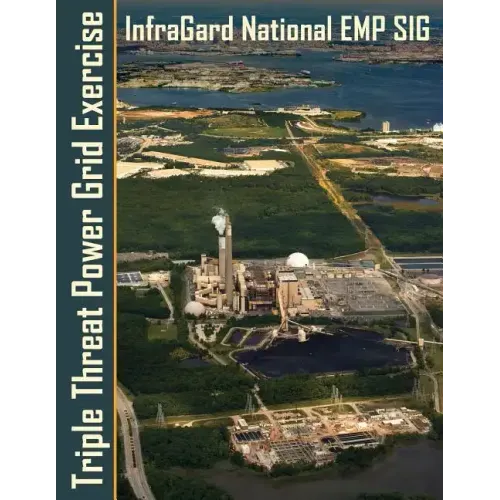 Triple Threat Power Grid Exercise: High Impact Threats Workshop and Tabletop Exercises Examining Extreme Space Weather, EMP and Cyber Attacks