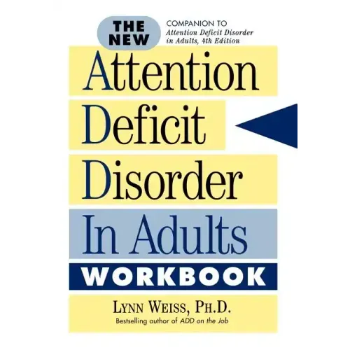 The New Attention Deficit Disorder in Adults Workbook