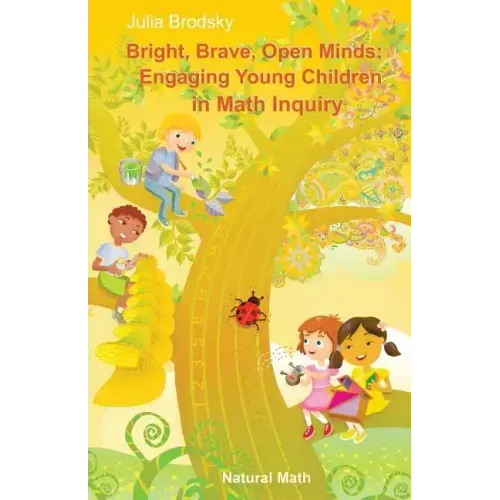 Bright, Brave, Open Minds: Engaging Young Children in Math Inquiry
