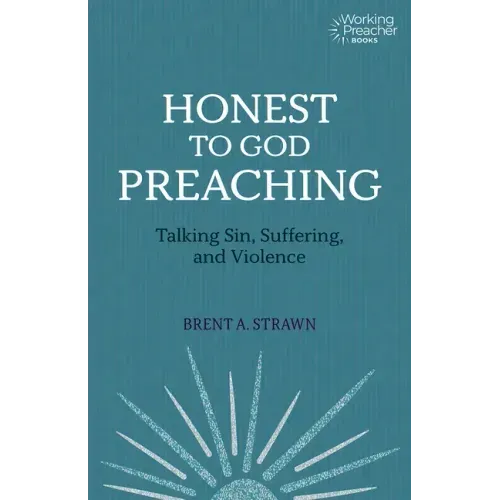 Honest to God Preaching: Talking Sin, Suffering, and Violence