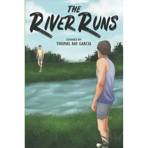 The River Runs: Stories
