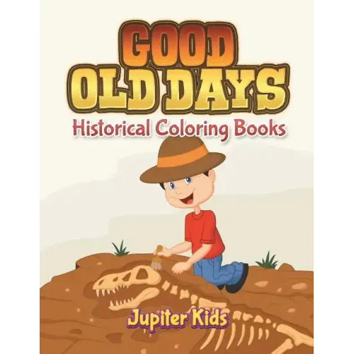 Good Old Days: Historical Coloring Books