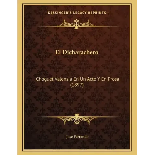 El Dicharachero: Choguet Valensia En Un Acte Y En Prosa (1897)