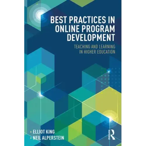 Best Practices in Online Program Development: Teaching and Learning in Higher Education