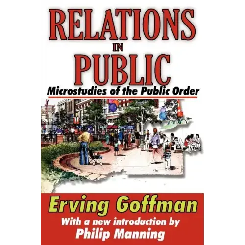 Relations in Public: Microstudies of the Public Order
