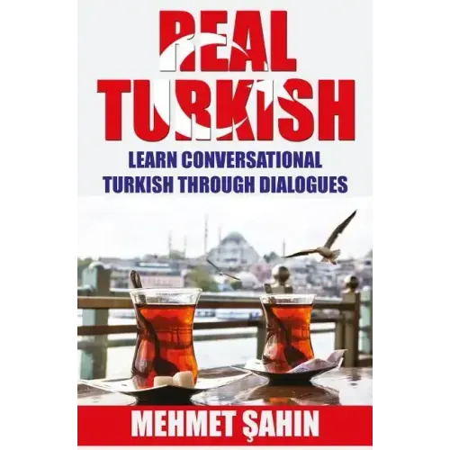 Real Turkish: Learn Conversational Turkish Through Dialogues