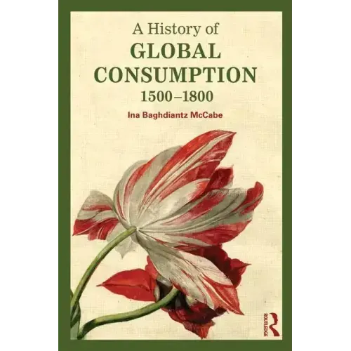 A History of Global Consumption: 1500-1800