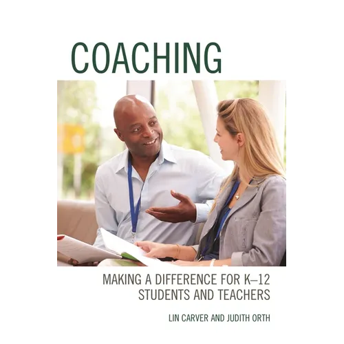 Coaching: Making a Difference for K-12 Students and Teachers