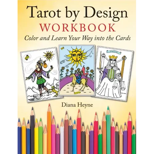 Tarot by Design Workbook: Color and Learn Your Way Into the Cards