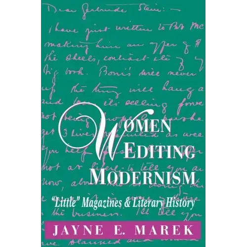 Women Editing Modernism: Little Magazines and Literary History