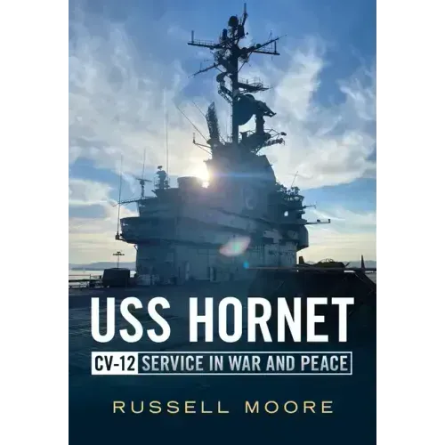 USS Hornet CV-12: Design, Service in War and Peace