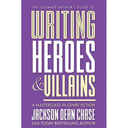 Writing Heroes and Villains: A Masterclass in Genre Fiction