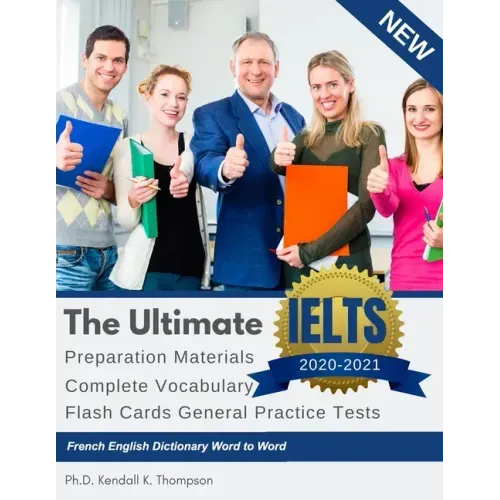 The Ultimate IELTS Preparation Materials Complete Vocabulary Flash Cards General Practice Tests French English Dictionary Word to Word: Remembering vo