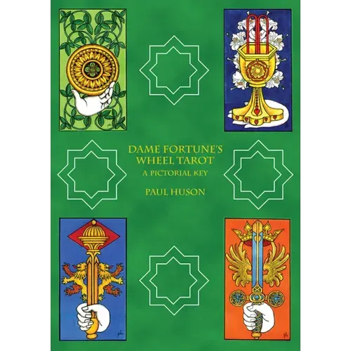 Dame Fortune's Wheel Tarot: A Pictorial Key
